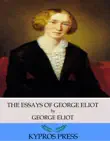 The Essays of George Eliot sinopsis y comentarios
