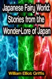 Japanese Fairy World: Stories from the Wonder-Lore of Japan sinopsis y comentarios