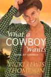 What a Cowboy Wants book summary, reviews and download