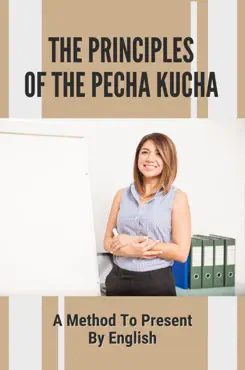 the principles of the pecha kucha a method to present by english book cover image