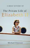 A Brief History of the Private Life of Elizabeth II synopsis, comments