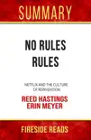 No Rules Rules: Netflix and the Culture of Reinvention by Reed Hastings and Erin Meyer: Summary by Fireside Reads sinopsis y comentarios