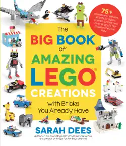 the big book of amazing lego creations with bricks you already have book cover image
