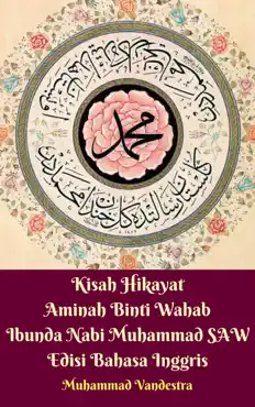 kisah hikayat aminah binti wahab ibunda nabi muhammad saw edisi bahasa inggris book cover image