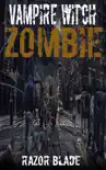 Vampire Witch Zombie synopsis, comments
