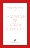 La Vraie vie de Patrick Rodriguez synopsis, comments