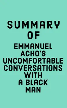 summary of emmanuel acho's uncomfortable conversations with a black man book cover image