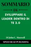 Sommario Di Sviluppare Il Leader Dentro Di Te 2.0 Di John C. Maxwell sinopsis y comentarios