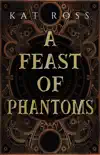 A Feast of Phantoms sinopsis y comentarios