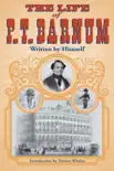 The Life of P. T. Barnum, Written by Himself synopsis, comments