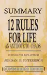 Summary 12 Rules for Life - An Antidote to Chaos by Jordan B. Peterson synopsis, comments