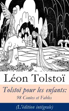 tolstoï pour les enfants: 98 contes et fables (l'édition intégrale) imagen de la portada del libro