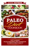 Paleo Diet Cookbook The Ultimate Paleo Masterclass Cookbook To Impeccable Health synopsis, comments