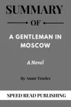 Summary Of A gentleman in Moscow By Amor Towles A Novel synopsis, comments