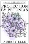 Protection by Petunias synopsis, comments