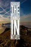 Changing The Impossible Things In My Life synopsis, comments