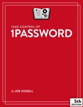 Take Control of 1Password, Fifth Edition book summary, reviews and downlod