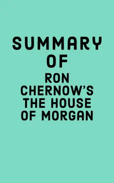 summary of ron chernow's the house of morgan book cover image