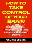How To Take Control Of Your Brain synopsis, comments