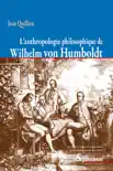 L’anthropologie philosophique de Wilhelm von Humboldt sinopsis y comentarios