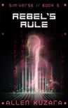 Rebel's Rule (Sim-Verse: Book 3) sinopsis y comentarios