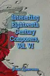 Interesting Eighteenth Century Composers, Vol. VI sinopsis y comentarios