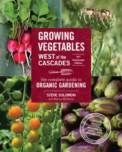 growing vegetables west of the cascades, 35th anniversary edition book cover image