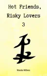 Hot Friends, Risky Lovers 3 synopsis, comments