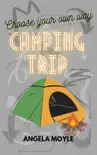 Choose Your Own Way: Camping Trip e-book