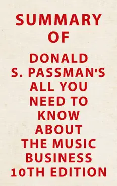 summary of donald s. passman's all you need to know about the music business 10th edition book cover image