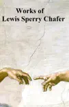 Works of Lewis Sperry Chafer synopsis, comments