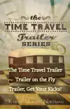 The Time Travel Trailer Series synopsis, comments
