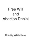 Free Will and Abortion Denial synopsis, comments
