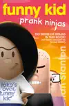 Funny Kid Prank Ninjas (Funny Kid, #10) sinopsis y comentarios