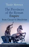 The Provinces of the Roman Empire from Caesar to Diocletian synopsis, comments