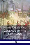 Hero Tales and Legends of the Serbians synopsis, comments
