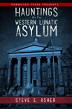 Hauntings of the Western Lunatic Asylum book summary, reviews and download