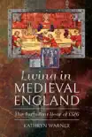Living in Medieval England book summary, reviews and download