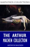 The Arthur Machen Collection synopsis, comments