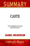 Caste: The Origins of Our Discontents by Isabel Wilkerson: Summary by Fireside Reads sinopsis y comentarios