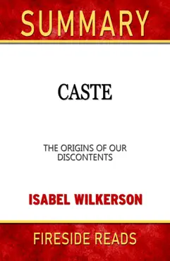 caste: the origins of our discontents by isabel wilkerson: summary by fireside reads book cover image