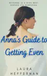 Anna's Guide to Getting Even