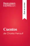 Cuentos de Charles Perrault (Guía de lectura) sinopsis y comentarios