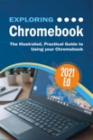Exploring ChromeBook 2021 Edition book summary, reviews and downlod