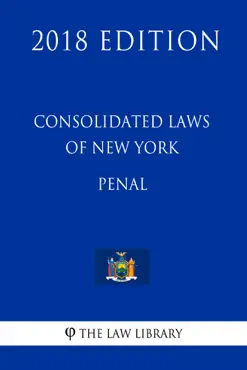 consolidated laws of new york - penal (2018 edition) book cover image