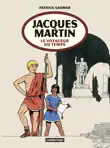Jacques Martin. Le voyageur du temps sinopsis y comentarios