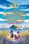 The Way To Impossible Island synopsis, comments