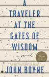 A Traveler at the Gates of Wisdom synopsis, comments