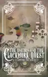 The Unicorn and the Clockwork Quest synopsis, comments
