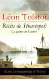 Récits de Sébastopol: La guerre de Crimée (Écrits autobiographique de Tolstoï): Récits du Caucase sinopsis y comentarios